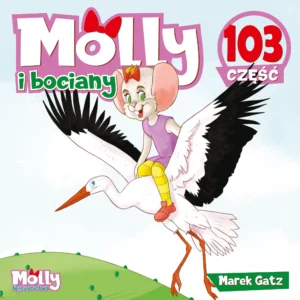 Myszka Molly i bociany - część 103